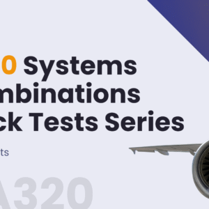 A320 Systems Combinations Mock Tests Series