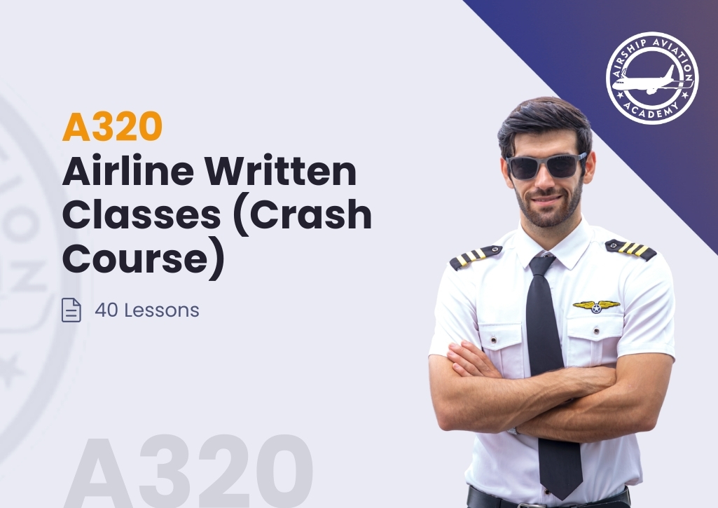 A320 Airline Written Classes (Crash Course)