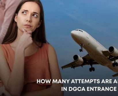 DGCA Entrance Exams: How Many Attempts Are Allowed?